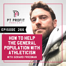 How To Help The General Population With Athleticism with Gerard Friedman