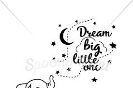Free Svg Dream Big Little One Printable 5000 Downloads Free Svg Cut Files