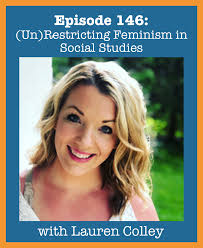 Episode 146: (Un)restricting Feminism in Social Studies with Lauren Colley 