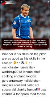 Michael stewart vindicates celtic's incredible run at gers expense celts are here (weblog)06:52celtic blogs celtic rangers v celtic. 8fact Football World Famous Chef Gordon Ramsay Could Have Almost Become A Professional Footballer As He Was Scouted By Rangers But He Failed To Recover After A Knee Injury So He Turned