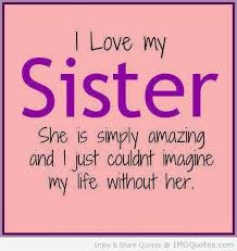 Sister Saying And Quotes Sister Quotes And Sayings Love Your Sister My Sister Quotes Sister Quotes