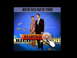 Nuevo rico nuevo pobre capitulo 2. Nuevo Rico Nuevo Pobre Cancion De Intro Youtube