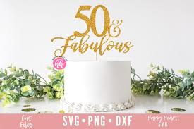 Frame border art abstract rainbow music silhouette geometric floral svg. 50 And Fabulous Cake Topper Svg 1021480 Cut Files Design Bundles