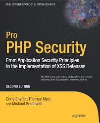 Pro Php Security, From Application Security Principles To The  Implementation Of Xss Defenses 2nd