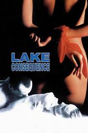 The next wave, wiseguy, lake consequence) and steven bauer. Lake Consequence 1993 The Movie Database Tmdb