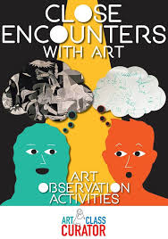 Close Encounters With Art Art Observation Activities Art Lessons For Kids School Art Activities Art Critique