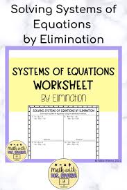 The denominator cannot be zero. Solving Systems Of Equations By Elimination Worksheet In 2021 Systems Of Equations Equations Algebra Resources