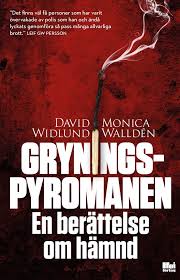 Precis som ulf borgström hotat i en intervju med. Gryningspyromanen En Berattelse Om Hamnd Hoi Forlag Shop