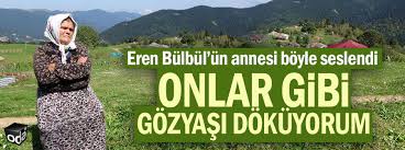 Jun 24, 2021 · eren bülbül'ün şehit olmadan aylar önce sosyal medya hesabından yaptığı paylaşım ise herkesi duygulandırdı. Eren Bulbul Un Annesi Boyle Seslendi