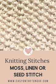 Knitting Stitches Learn How To Knit Moss Linen Seed Stitch Mossstich Knitmoss Knitseed Knitlinen Moss Stitch Seed Stitch Knit Linen Stitch