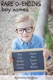 Rare Boy Names Ending With O Appellation Mountain Hipster Baby Names Baby Boy Names Uncommon Boy Names