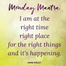 Right Time Right Place Mantra Anne Ribley