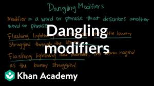 They passed the law with only a few minor modifications. Dangling Modifiers Video Khan Academy