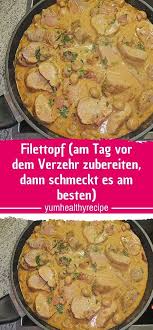Während das essen im ofen schmurgelt. Filet Topf Bereiten Sie Den Tag Vor Dem Essen Dann Schmeckt Es Am Besten Ge In 2020 Schweinefilet Rezepte Rezepte Fleisch Gerichte