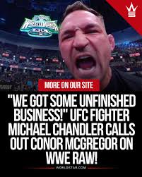 We Got Some Unfinished Business!" UFC Fighter Michael Chandler Calls Out  Conor McGregor On WWE RAW!