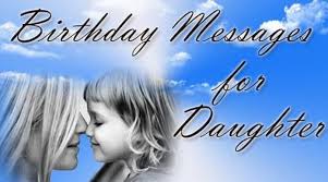 Daughter birthday quotes this is why it is the earnest desire of every father and mother to give their daughters the best of everything. Birthday Messages For Daughter Daughter Birthday Wishes