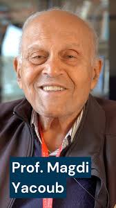 Professor Sir Magdi Yacoub