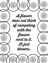 It's no secret that mindfulness is the key to achieving reduced even if you have never picked up a colored pencil in your life and completed a coloring page, it can still be. Free Printable Flower Quote Coloring Pages