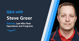 Q&A with Steve Greer, Director of Last Mile Fleet Operations and Programs