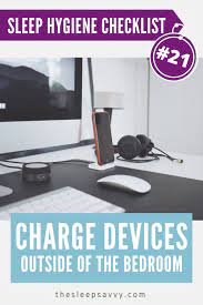 Sleep Hygiene Checklist Tip 21 Charge Devices Outside Of The Bedroom Hygiene Sleep Health Handouts