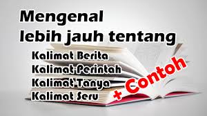 Bah, cih, cis, ih, idih. Pengertian Dan Contoh Kalimat Berita Kalimat Perintah Kalimat Tanya Dan Kalimat Seru Media Singgah