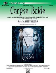 Corpse bride (original motion picture soundtrack), 2005. Corpse Bride Selections From Concert Band Conductor Score Parts Danny Elfman