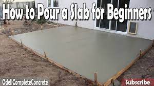 How To Pour A Concrete Slab For Beginners Diy Youtube Diy Concrete Patio Poured Concrete Patio Concrete Slab