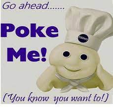 Poke Me You Know You Want To Meme On Me Me