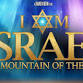 I am Israel, The Mountain of the KING (MOVIE event image
