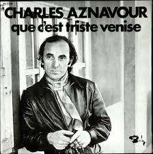 Charles aznavour est mort ce lundi 1er octobre. Charles Aznavour Que C Est Triste Venise French 7 Vinyl Single 7 Inch Record 493463