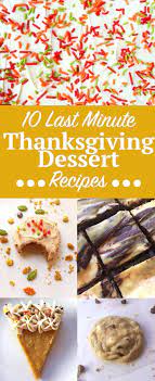 10 Last Minute Thanksgiving Dessert Recipes Thanksgiving Food Desserts Healthy Thanksgiving Desserts Thanksgiving Desserts Easy