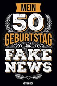 Meine kinder und mein mann helfen mir. Mein 50 Geburtstag Ist Fake News Lustige Geschenkidee 50 Geburtstag Mann Frau Spruch Notizbuch 120 Seiten Kariert German Edition Jung Sarah 9798636193692 Amazon Com Books