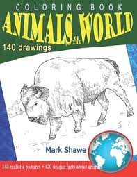 Download Coloring Book Animals Of The World Mark Shawe 9781079226799