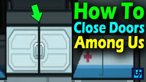 How To Close Doors In Among Us Youtube