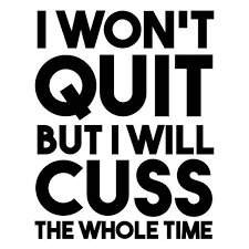 Office Wall Quote I Won T Quit But I Will Cuss The Whole Etsy Work Quotes Funny Office Quotes Funny Home Quotes And Sayings