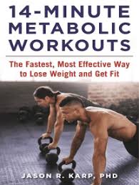 You can eat next to nothing, take diet pills and laxatives and definitely see a smaller they don't take into account the very human need for variety, and they depend on a system of dividing foods into good and bad. Read 14 Minute Metabolic Workouts Online By Jason R Karp Books