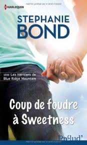 Les Heritiers De Blue Ridge Mountain Tome 3 Coup De Foudre A Sweetness Ecrit Par Stephanie Bond Coup De Foudre Telechargement Listes De Lecture
