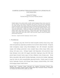Oleh itu, pembuangan sampah sarap yang tidak diurus dengan baik ini akan memberi kesan buruk kepada kesihatan masyarakat di kawasan perkampungan tersebut. Dampak Sampah Terhadap Kesehatan