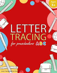 Letter Tracing Book For Preschoolers Letter Tracing Books For Kids Ages 3 5 Letter Tracing Workbook Alphabet Writing Practice Emphasized On The Al Paperback Novel