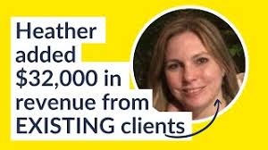 How Heather Added $32,000 of Additional Revenue from EXISTING Clients