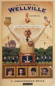 The road to wellville by T. Coraghessan Boyle | Open Library