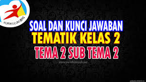 Terima kasih telah berkunjung semoga dapat bermanfaat untuk kita semua. Soal Tematik Kelas 2 Tema 2 Sub Tema 2 Dan Kunci Jawabannya Nurul Hidayah