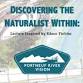 Discovering the Naturalist Within: Lecture Inspired by Edson Fichter