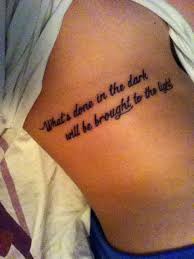 What S Done In The Dark Will Be Brought To The Light Johnny Cash Light Tattoo Tattoo Quotes Tattoos