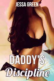 Daddy's Discipline: A Step Brat Submits to her Punishment by Jessa Green |  Goodreads