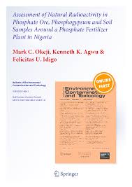 Bulletin of environmental contamination and toxicology. Pdf Bulletin Of Environmental Contamination And Toxicology Assessment Of Natural Radioactivity In Phosphate Ore Phosphogypsum And Soil Samples Around A Phosphate Fertilizer Plant In Nigeria Mark Okeji And Kenneth Agwu