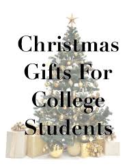 Christmas Gifts For College Students College Students Christmas Gifts Student