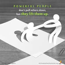 Powerful People Don T Pull Others Down But They Lift Them Up Sadguruwhispers Quotes Qotd Power Life Quotes Deep Daily Motivational Quotes Positive Quotes