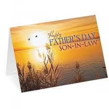 To have a father like you. Sunrise Son In Law Father S Day Card Current Catalog