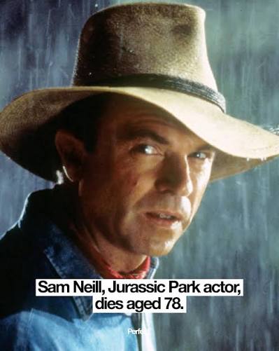Jurassic Park and Peaky Blinders star Sam Neill has died aged 78 🖤 The  Northern Ireland-born New Zealand actor was best known for his leading  roles in the blockbuster dinosaur franchise and